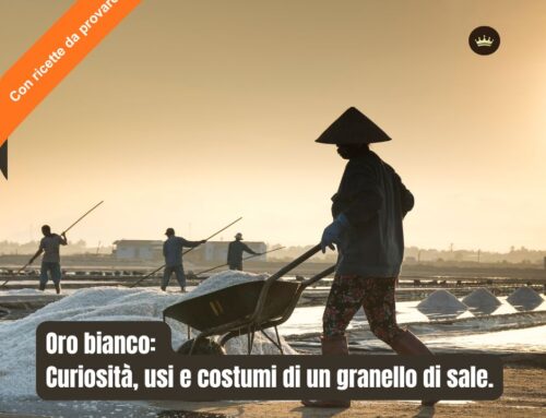 Oro bianco: Curiosità, usi e costumi di un granello di sale